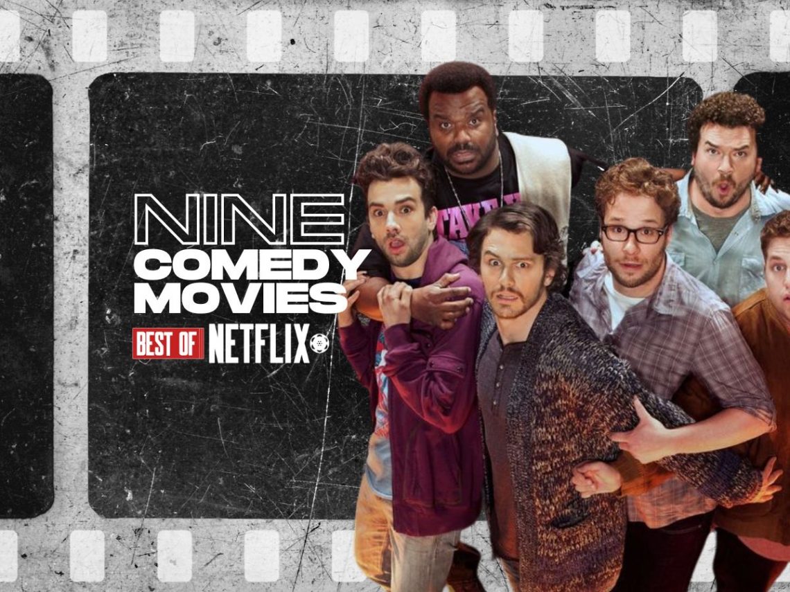 9 best comedy movies to watch on Netflix now
