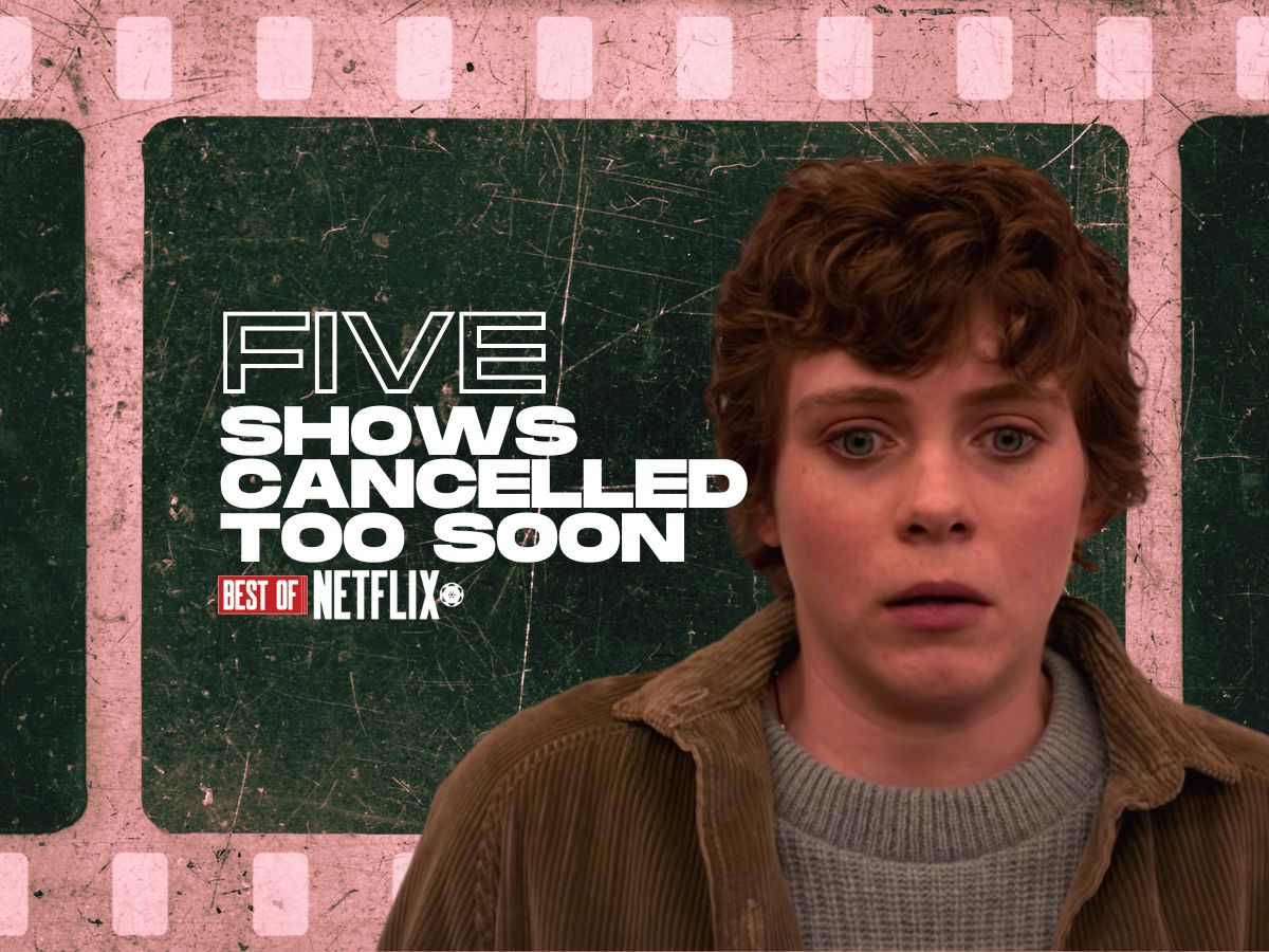 Five Netflix shows that were cancelled too soon