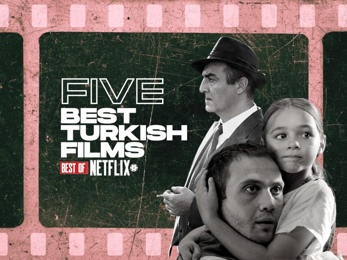 The five best Turkish films to watch on Netflix