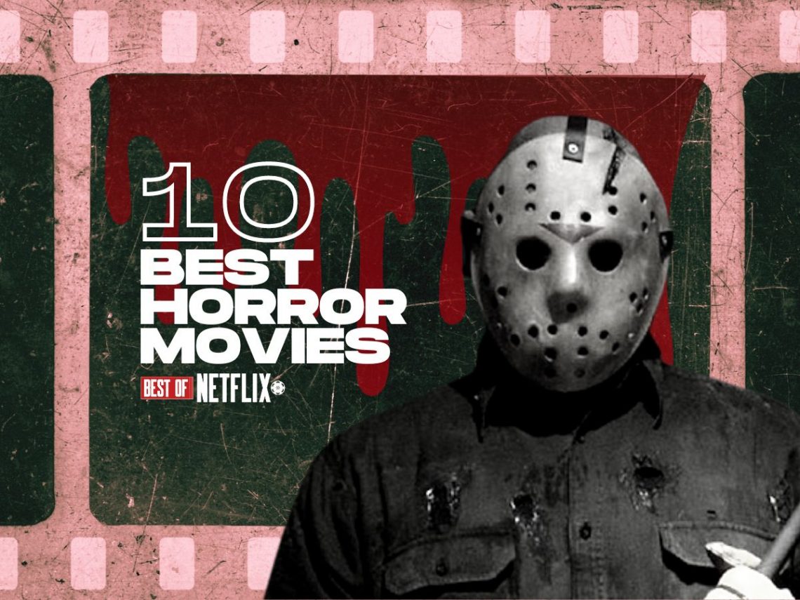 The 10 best horror movies to watch on Netflix