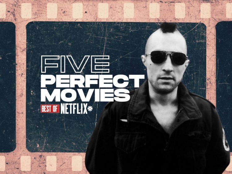 Five perfect movies you have to watch on Netflix