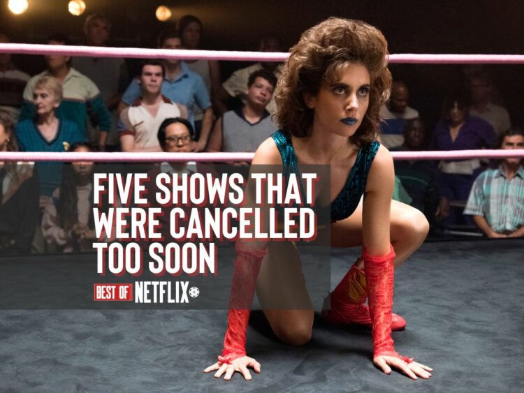Five Netflix shows that were cancelled too soon