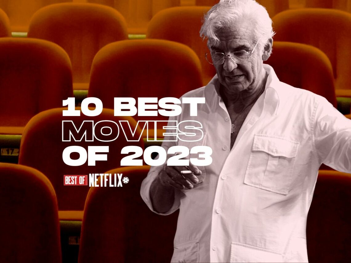The 10 best Netflix movies of 2023