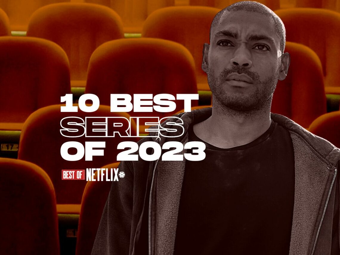 The 10 best Netflix series of 2023